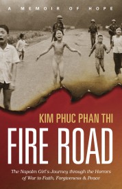 FIRE ROAD – Kim Phuc Phan Thi